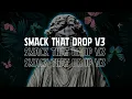 Download Lagu DJ SMACK THAT DROP V3 VIRAL TIK TOK SLOWED VERSION