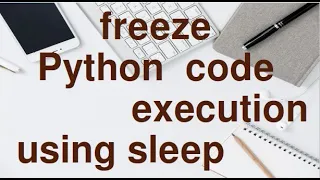 Learn Sleep Function in Python easily Delay code Execution