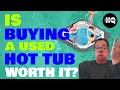Buying a Used Hot Tub - Crazy Idea or Great Way to Save Money