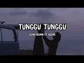 Download Lagu TUNGGU - TUNGGU • OLIVA HELMIN FT KELVIN || LIRIK (lagu acara terbaru)