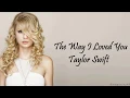 Download Lagu Taylor Swift - The Way I Loved You (Lyrics)
