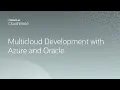 Multicloud development with Azure and Oracle Database Cloud CloudWorld 2022