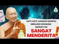 Ceramah Dhamma Bhante Sri Pannavaro, Mahathera🔴HATI-HATI JANGAN SAMPAI SEPERTI INI, SANGAT MENDERITA