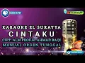 Download Lagu CINTAKU | KARAOKE EL SURAYYA AHMAD BAQI | NADA WANITA | wak amad tv
