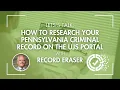 Record Eraser Let s Talk How to Research Your Pennsylvania Criminal Record on the UJS Portal