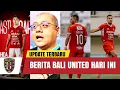BERITA BALI UNITED HARI INI RABU 24 DESEMBER 2025
