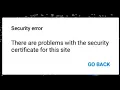 how to fix security error There are problems with the security certificate for this site browser