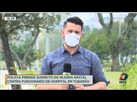 Polícia prende suspeito de injúria racial contra funcionário de hospital em Tubarão