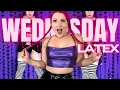 Wednesday Latex Try On