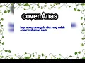 Download Lagu Souqy mungkin aku yang salah Cover anas