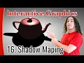 Interactive Graphics 16 - Shadow Mapping