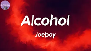 alcohol lyrics joeboy