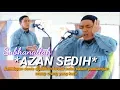 Download Lagu ADZAN MERDU, AZAN NAFAS PENDEK IRAMA SEDIH HIJAZ ||™Aceh Indonesia 🇲🇨