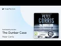 The Dunbar Case by Peter Corris book