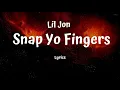 Lil Jon -  Snap Yo Fingers (Lyrics)