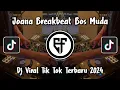 Download Lagu DJ JOANA BREAKBEAT TERBARU DJ BOS MUDA VIRAL TIK TOK 2024