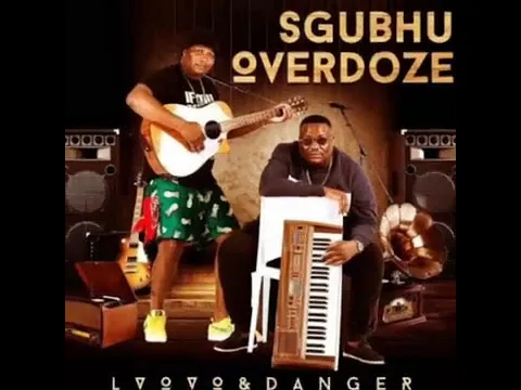 Download MP3 L’vovo \u0026 Danger – Ngizokunika ft. Joocy (Sgubhu OverDose)