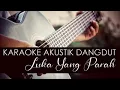 Download Lagu KARAOKE AKUSTIK DANGDUT - Luka Yang Parah - Mansyur S