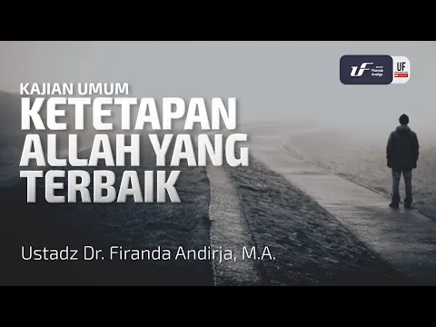 Download MP3 Ketetapan Allah Yang Terbaik - Ustadz Dr. Firanda Andirja M.A