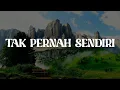 Download Lagu Kamasean - Tak Pernah Sendiri [Lirik] || Mix... Mengucap Syukur, JanjiMu Jadi Harapanku