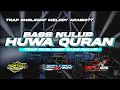 Download Lagu HUWA QUR AN ||DJ SHOLAWAT TERBARU SLOW BASS||dj sholawat style trap slow bass