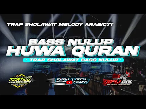 Download MP3 HUWA QUR AN ||DJ SHOLAWAT TERBARU SLOW BASS||dj sholawat style trap slow bass