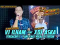 Download Lagu YANG  LAGI VIRAL TERGACOR!! || XDJ ASKA X VJ ILHAM FULL VARIASI | BUJANG ORGEN LAMPUNG TERBARU 2025