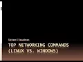 Networking Commands Linux Vs Windows admin commands
