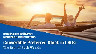 Convertible Preferred Stock in Leveraged Buyouts: Full Guide + Excel Examples Image