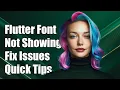 Flutter Custom Font Not Displaying Fix Common Issues and Solutions