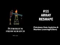 Lecture 11 Numpy 8 Array Reshape Data