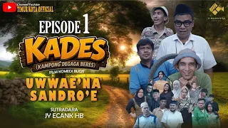 Episode 1 | Kades | Timur kota official | film komedi bugis