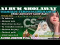 Download Lagu SHOLAWAT NABI SLOW BASS VERSI DANGDUT ORGEN TUNGGAL TERMERDU | SHOLAWAT ORGEN TUNGGAL FULL BASS