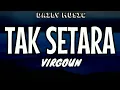 Lagu Tak Setara | Virgoun [Lirik Lagu]