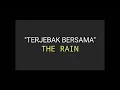 Download Lagu TERJEBAK BERSAMA - THE RAIN