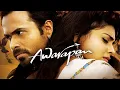 Download Lagu Awarapan (2007) Full Movie | Emraan Hasmi | Mohit suri | Mahesh Bharti Best Drama MOVIE