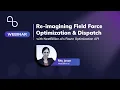 Field Force Optimization Dispatch with Route Optimization API Spatial insider webinar