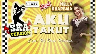 Download Nella Kharisma -  Aku  Takut | Lyrics (Ska Reggae Cover) MP3