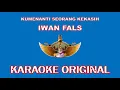 Download Lagu KUMENANTI SEORANG KEKASIH - IWAN FALS (KARAOKE ORIGINAL)