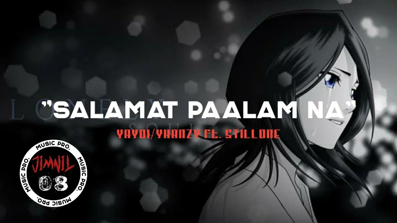 Yayoi/yhanzy ft. Stillone || "salamat paalam na"