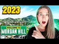 WATCH THIS before Moving to Morgan Hill CA 2023 Edition