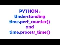 PYTHON Understanding time perf - counter and time process