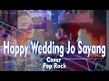 Ded-Happy Wedding jo Sayang cover Pop Rock