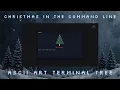 Christmas in the Command Line ASCII Tree Animation in Python