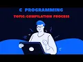 Compilation Process in C Programming C Programming Tutorial By Deepa Thakur