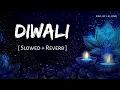 Lagu Diwali - Lofi (Slowed + Reverb) | Vishal Mishra Apurva | Diwali Special Song | RN Lofi Alone
