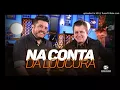 BRUNO E MARRONE - NA CONTA DA LOUCURA
