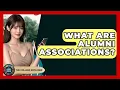 What Are Alumni Associations - The College Explorer