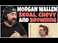 Lagu Morgan Wallen - Skoal, Chevy and Browning (Rock Artist Reaction)
