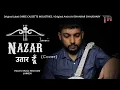 Download Lagu Nazar उतार दूँ  (Cover) | Jai Shankar Chaudhary | Shree Cassette | Jainen |  Khatu Shyam Bhajan 2023